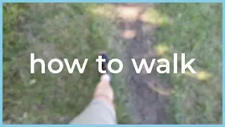 how to walk