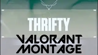 Thrifty - Valorant Montage