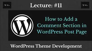 How to Add a Comment Section in WordPress Single Post Page || Show Comment Form in Single Post View