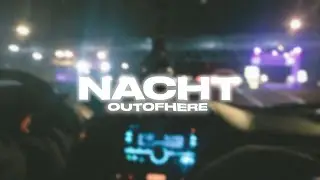 outofhere - NACHT (OFFICIAL VIDEO | prod. gas shawty)