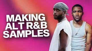 How to Make Experimental R&B Samples for Frank Ocean & 6LACK
