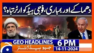 Hezbollah Attacks on Israel - Latest News Updates | Geo News 6 PM Headlines (14 Nov 2024)