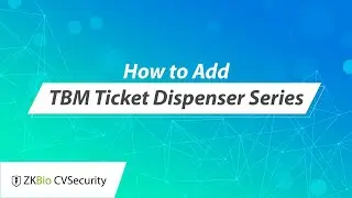 ZKBio CVSecurity Tutorial - How to Add TBM Ticket Dispenser Series to ZKBio CVSecurity