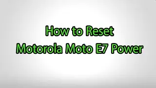 How to Hard Reset Motorola Moto E7 Power - Pattern Unlock