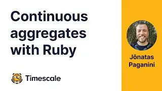 Working with Timescale continuous aggregates in Ruby