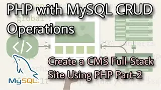 PHP with MySQL  Essential Training Part-2 | Creating a CMS Full-Stack Site Using PHP