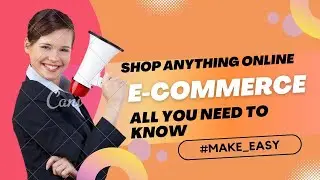 E-commerce | Shop Anything Online | All You Need to Know About E-commerce | Version-1.0 || #makeeasy