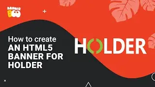 How to create an HTML5 banner for Holder in BannerBoo