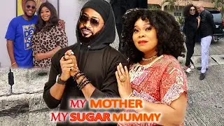 MY MOTHER, MY SUGAR MUMMY 
