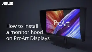 How to install the monitor hood on a ProArt Displays | ASUS SUPPORT