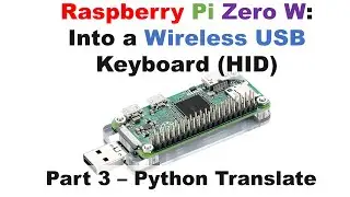 Raspberry Pi Zero W:Into a Wireless USB Keyboard (HID).  Part 3 – Python Translate