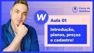 Curso WebFlow 2023  -  Introdução, cadastro e planos | Aula 01