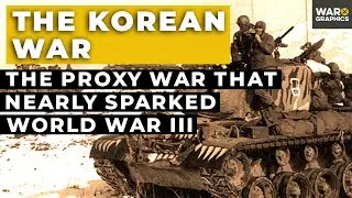 The Korean War: The Proxy War That Nearly Sparked World War III