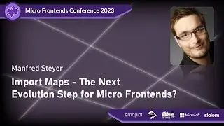 Micro Frontends Conference 2023 - Manfred Steyer: Import Maps - The Next Evolution Step?