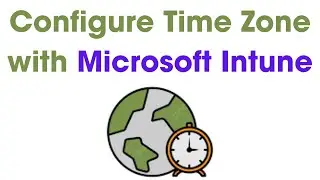 Step-by-Step Guide: Configuring Time Zones for Users & Devices in Intune | PowerShell & CMD Commands