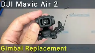 The Ultimate DJI Mavic Air 2 Gimbal Camera Guide: Disassembly, Repair or Replacement parts