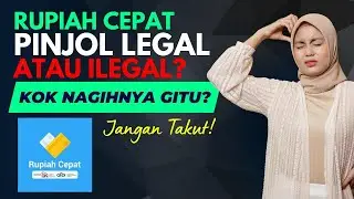 RUPIAH CEPAT PINJOL LEGAL ATAU ILEGAL, KOK CARA NAGIH NYA GITU? SOLUSI GALBAY PINJOL LEGAL 2023