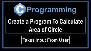 C Programming- Create a Program to Calculate the Area of Circle |C programs