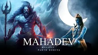 Mahadev Mashup - Parth Dodiya | Shiv Tandav 2023