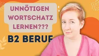 Diesen Wortschatz braucht keiner??? Deutsch B2 Beruf | Deutsch mit Marija