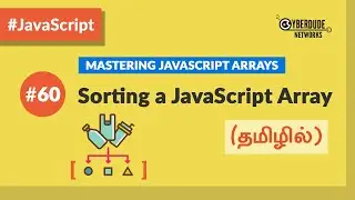 #60 - Sorting a JavaScript Array (With Examples) - (தமிழில்) (Tamil) | JavaScript Course