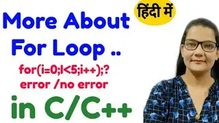 FOR LOOP IN C IN HINDI|FORMS OF FOR LOOP