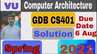 CS401 GDB No 1 Solution Spring 2021 | GDB CS401 Computer Architecture  Solution  by usama rajpoot