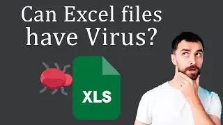 Can Excel Files have Viruses?