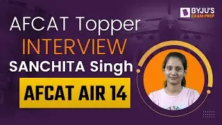 AFCAT Exam Topper Interview I AFCAT AIR 14 Sanchita Singh | AFCAT Exam Preparation