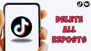 How To Delete All Reposts On TikTok