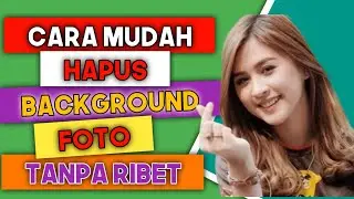 2 Cara Menghapus Background Foto | Online dan Offline
