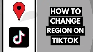 [2023] How to Change Your Region on TikTok? How to Change Country Location on TikTok