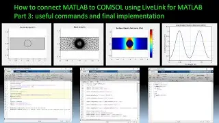 How to connect MATLAB to COMSOL ... ( Part 3: useful commands and final implementation )