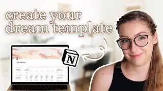 How to Create the Notion Template of Your Dreams 💫 | My Notion Template Secrets!