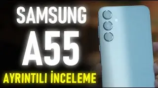 Samsung GALAXY A55 AyrIntılı İnceleme / GERÇEKTEN ALINIR MI ?