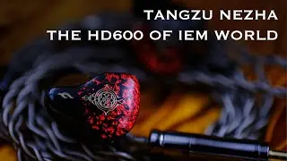 Tangzu Nezha Review: Reminds Me Greatly of HD600 With Its Sound!!