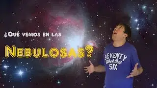 ¿Qué vemos en una nebulosa? | Astronomía y Astrofísica