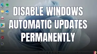 How To Disable Windows Automatic Updates on Windows 10/11 Permanently (2024)