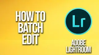 How To Batch Edit Adobe Lightroom Tutorial