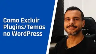 Como Excluir Plugins/Temas sem usar a Tela do Administrador no WordPress