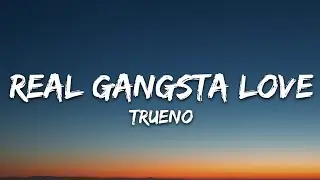 Trueno - REAL GANGSTA LOVE (Lyrics)