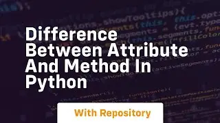 difference between attribute and method in python