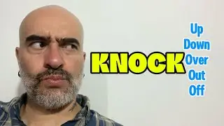 Diferencia entre KNOCK UP / KNOCK OUT / KNOCK OVER / KNOCK DOWN / KNOCK OFF en inglés