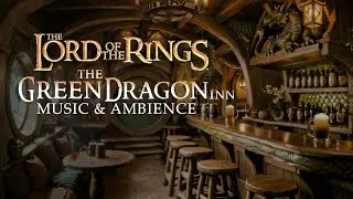 Lord of the Rings | 🍺 Green Dragon Inn, Tavern Music & Ambience with @ASMRWeekly