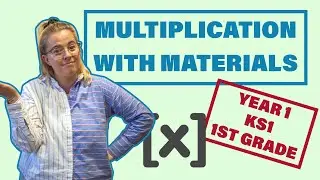 Multiplication With Materials // Year 1 KS1 1st Grade Maths