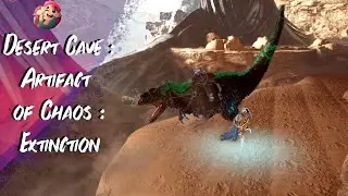 ARTIFACT OF CHAOS - EXTINCTION - DESERT CAVE - Ark Survival Evolved