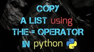 Copy A List using The = Operator In python