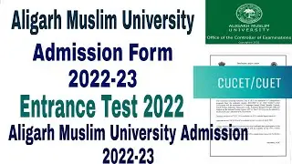 AMU application form 2022 | Amu Entrance Exam 2022 | AMU Admission form 2022-23 | AMU Entrance 2022