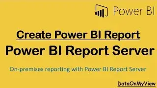 Create Report in Power BI Report Server | Power BI Report Server Tutorials