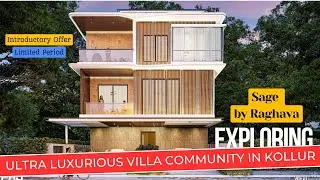 Sage by Raghava : Exploring Ultra Luxurious Villa Community in Kollur || Kollur Real Estate